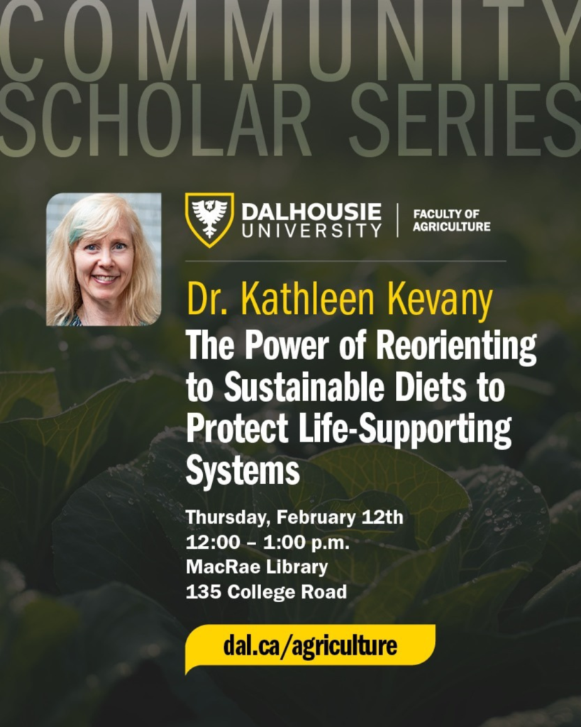 Poster for a Dalhousie University agriculture lecture with a photo of Dr. Kathleen Kevany; title reads 'The Power of Reorienting to Sustainable Diets to Protect Life-Supporting Systems' (date/time and venue listed).
